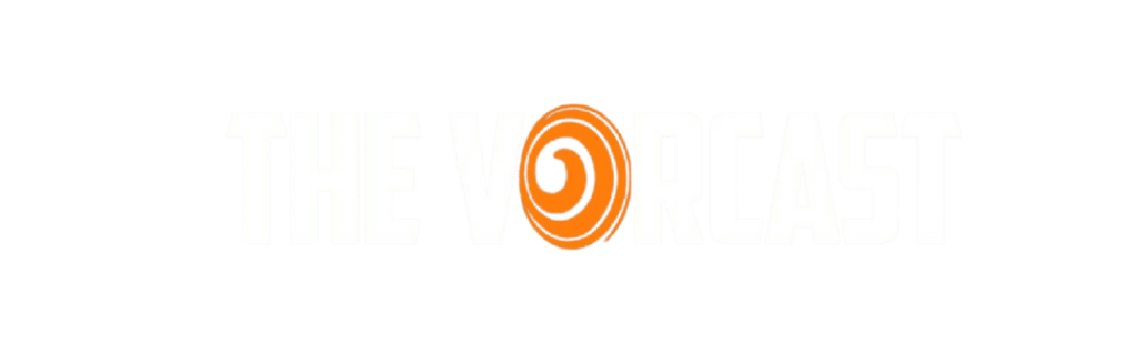 The Vorcast